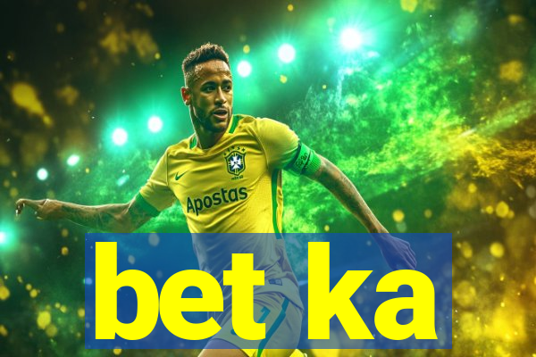 bet ka